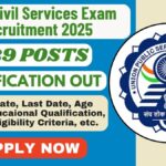 UPSC Civil Services Exam Recruitment 2025